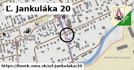 Ľ. Jankuláka 20, Liesek