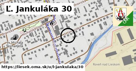 Ľ. Jankuláka 30, Liesek