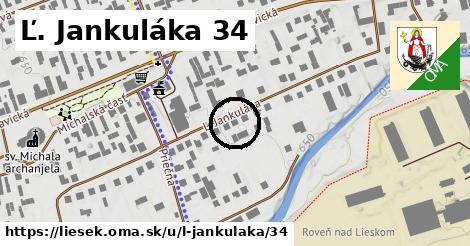 Ľ. Jankuláka 34, Liesek