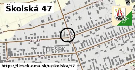 Školská 47, Liesek