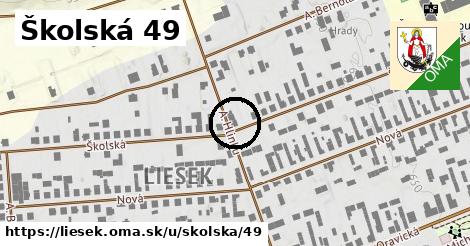Školská 49, Liesek