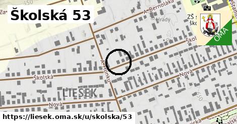 Školská 53, Liesek