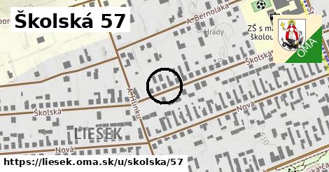 Školská 57, Liesek