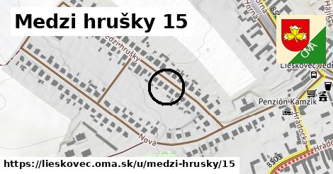 Medzi hrušky 15, Lieskovec