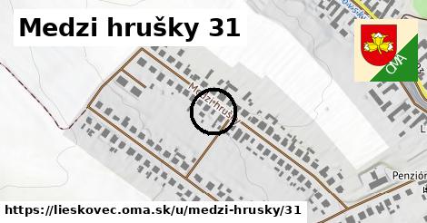 Medzi hrušky 31, Lieskovec