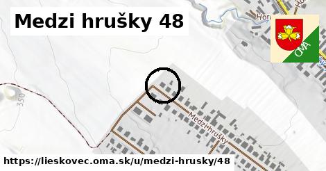 Medzi hrušky 48, Lieskovec