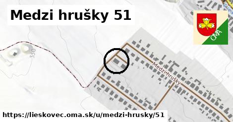 Medzi hrušky 51, Lieskovec