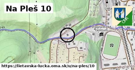 Na Pleš 10, Lietavská Lúčka