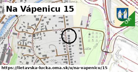 Na Vápenicu 15, Lietavská Lúčka