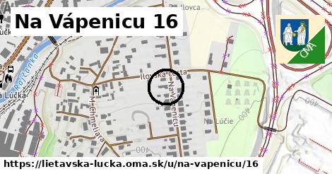 Na Vápenicu 16, Lietavská Lúčka