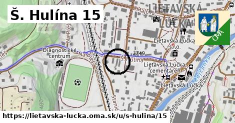 Š. Hulína 15, Lietavská Lúčka