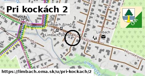 Pri kockách 2, Limbach