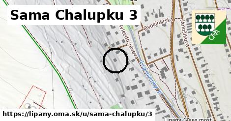 Sama Chalupku 3, Lipany