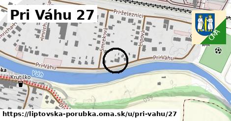 Pri Váhu 27, Liptovská Porúbka
