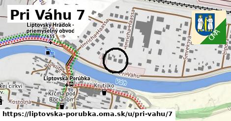 Pri Váhu 7, Liptovská Porúbka
