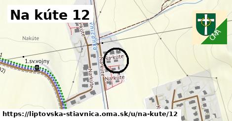 Na kúte 12, Liptovská Štiavnica