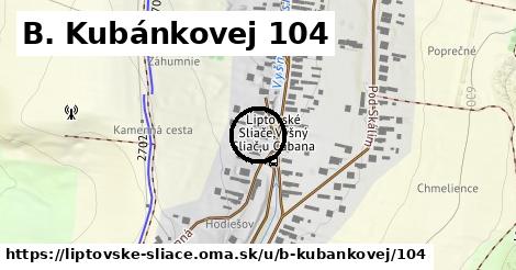 B. Kubánkovej 104, Liptovské Sliače