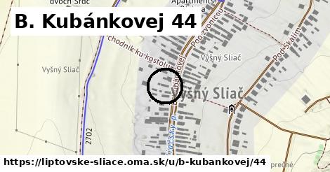 B. Kubánkovej 44, Liptovské Sliače