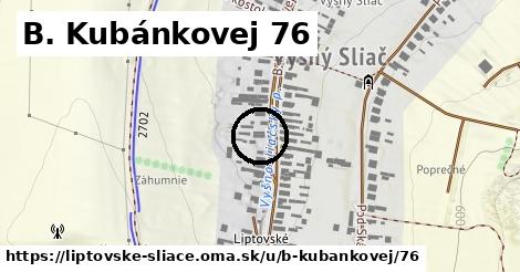 B. Kubánkovej 76, Liptovské Sliače