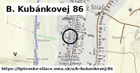 B. Kubánkovej 86, Liptovské Sliače