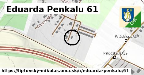 Eduarda Penkalu 61, Liptovský Mikuláš