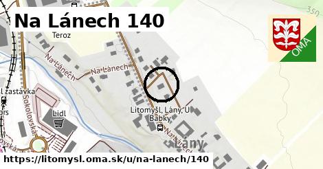 Na Lánech 140, Litomyšl