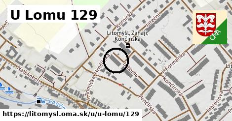 U Lomu 129, Litomyšl