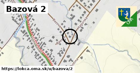 Bazová 2, Lokca