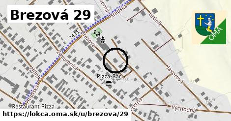 Brezová 29, Lokca