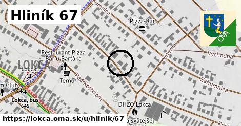 Hliník 67, Lokca