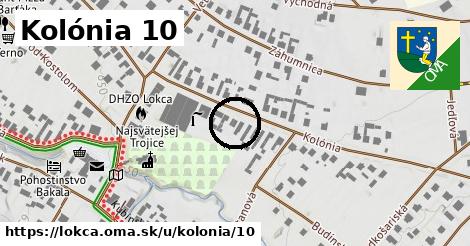 Kolónia 10, Lokca