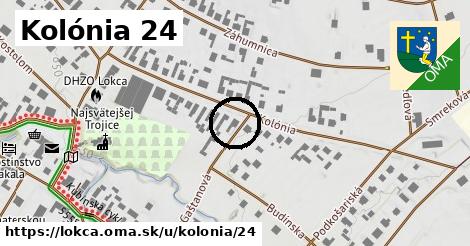 Kolónia 24, Lokca