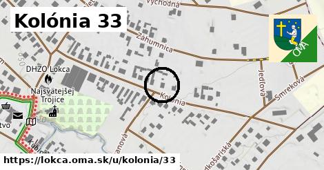 Kolónia 33, Lokca