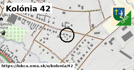 Kolónia 42, Lokca