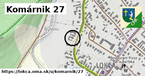 Komárnik 27, Lokca