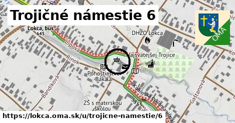 Trojičné námestie 6, Lokca