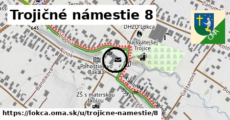 Trojičné námestie 8, Lokca