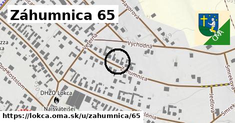 Záhumnica 65, Lokca