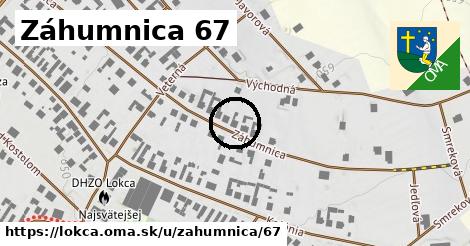 Záhumnica 67, Lokca