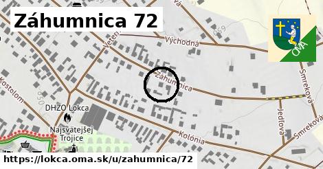 Záhumnica 72, Lokca