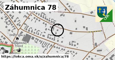 Záhumnica 78, Lokca