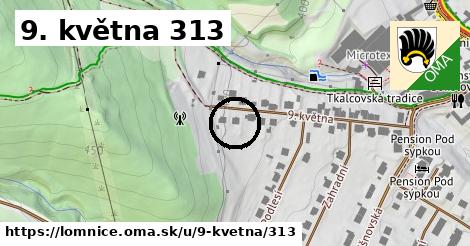 9. května 313, Lomnice