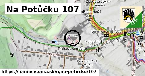 Na Potůčku 107, Lomnice