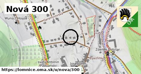 Nová 300, Lomnice