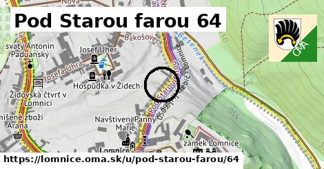 Pod Starou farou 64, Lomnice