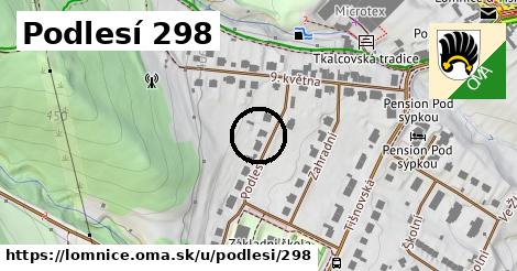 Podlesí 298, Lomnice