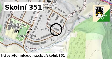 Školní 351, Lomnice