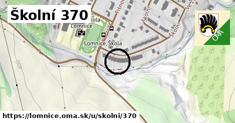 Školní 370, Lomnice