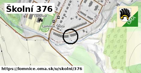 Školní 376, Lomnice