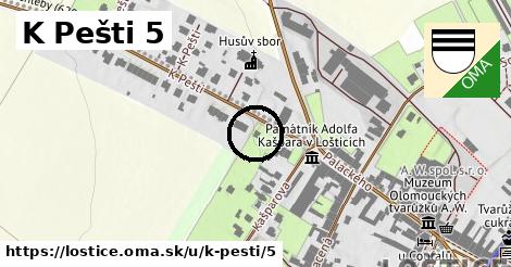 K Pešti 5, Loštice